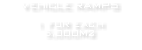 VEHICLE RAMPS 1 FOR EACH 5,000M2 